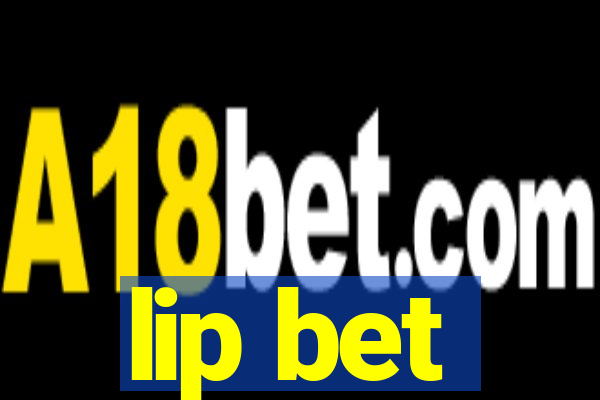 lip bet